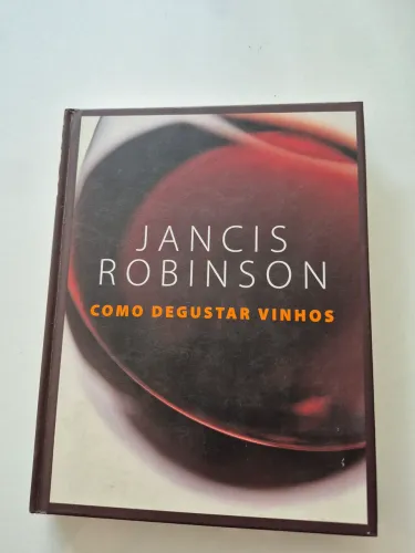 Livro Como Degustar Vinhos - Jancis Robinson