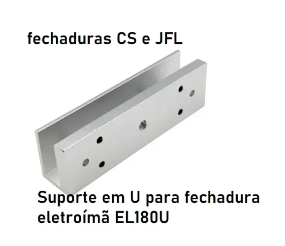 Suporte em U para fechadura eletroímã EL180U da CS ou Fe180 da JFL