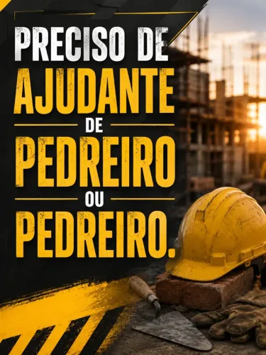 Preciso de ajudante ou pedreiro