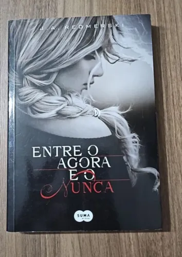 Livro Entre o agora e o nunca - J.A. Redmerski