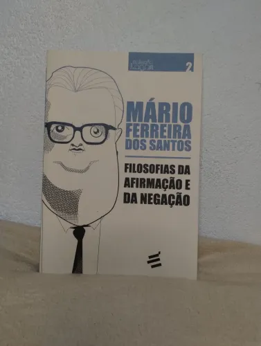 Filosofias da Afirmação e da Negação ? Mário Ferreira dos Santos