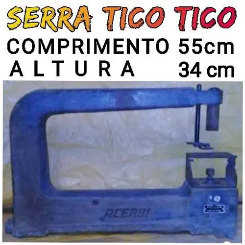 SERRA TICO TICO DE BANCADA ANTIGA SEM MOTOR COM MAIS DE 80 ANOS  MARCA  ACERBI 