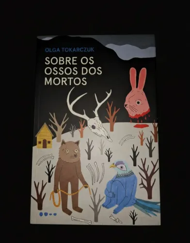 Sobre os Ossos dos Mortos - Olga Torkarczuk