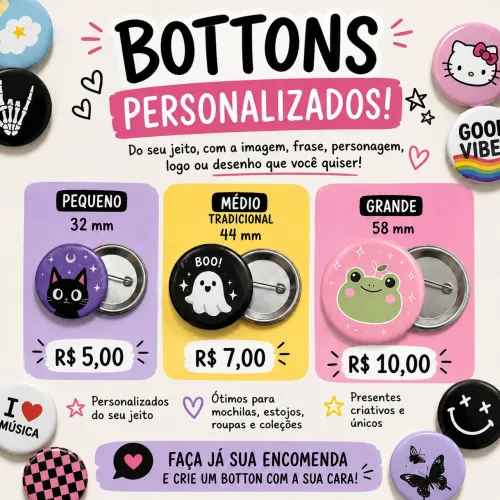Bottons Personalizados 32mm, 44mm e 58mm