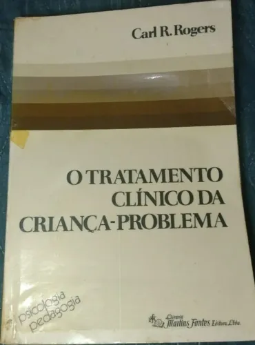 (coleção) Livro O TRATAMENTO CLINICO DA CRIANÇA-PROBLEMA - CARL R.ROGERS