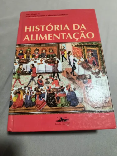 Livro - História da Alimentação - Jean-Louis...