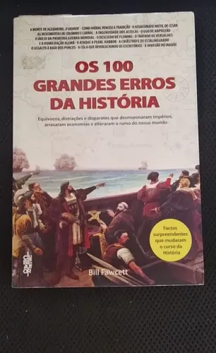 Os 100 Grandes Erros da História 