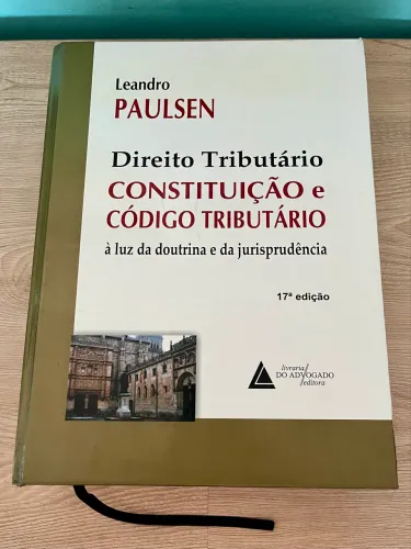 Constituição e Código Tributário à Luz da doutrina e da jurisprudência- Leandro Paulsen