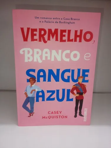 Livros da Casey McQuiston (Vermelho, Branco e Sangue Azul e Última Parada)