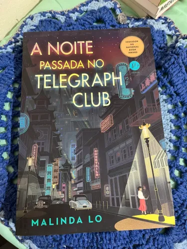 A noite passada no telegraph club - Melinda Lo