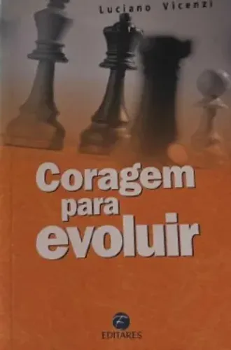 Coragem para evoluir - Luciano Vicenzi.