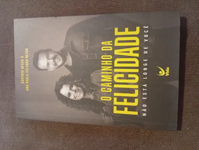 Livro O Caminho da Felicidade - Gustavo Bessa e Ana Paula Valadão
