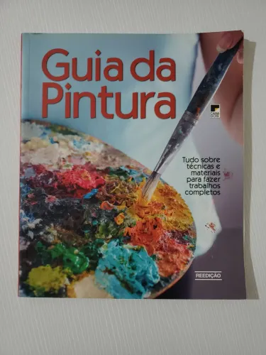 Guia da Pintura: manual prático com técnicas e materiais para criar telas completas.