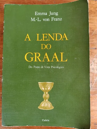 Livro Raro A Lenda do Graal Emma Jung e Marie-Louise von Franz (Cultrix)