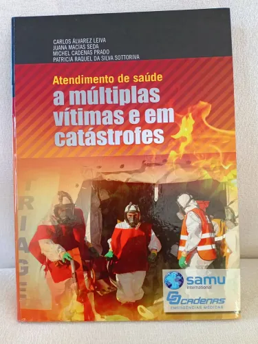 Livro Atendimento de saúde a Múltiplas vítimas e em catástrofe- carlos alvares leia e cols