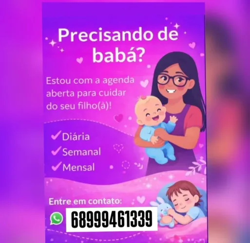 Precisar de uma babá so chamar.