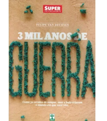 3 mil anos de guerra - Felipe Van Deursen - super interessante - Livro - novo lacrado