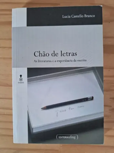 Chão De Letras - As Literaturas E A Experiência Da Escrita