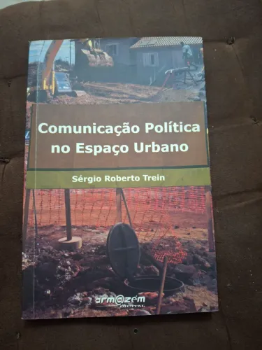 Comunicação Política no espaço urbano - Sérgio Roberto Trein