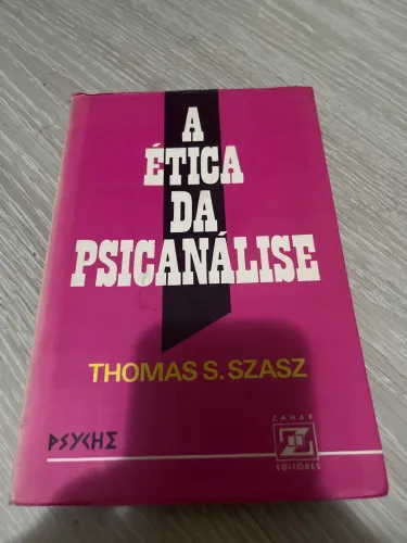 Livro: A Ética da Psicanálise - Thomas S. Szasz