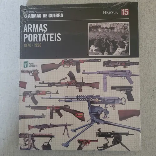 Livro Coleção Armas de Guerra nº 15 - Armas Portáteis (1870-1950) - Abril Coleções