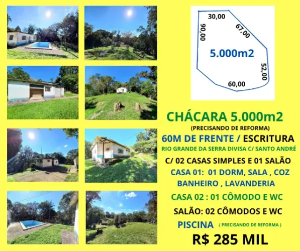 Chácara 5.000m2 c/ 02 Casas 01 Salão Piscina Rio Gde da Serra divisa Santo André Escritura