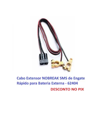 Cabo Extensor NOBREAK SMS de Engate Rápido para Bateria Externa - 62404