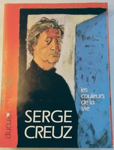 Le couleurs de la vie Serge Creuz