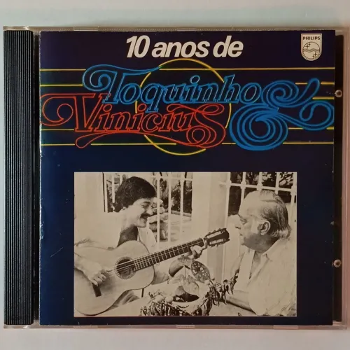 CD Toquinho e Vinícius de Moraes - 10 Anos de Toquinho e Vinícius