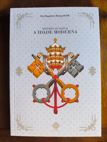Livro História da Igreja A Idade Moderna - Frei Dagoberto Romag
