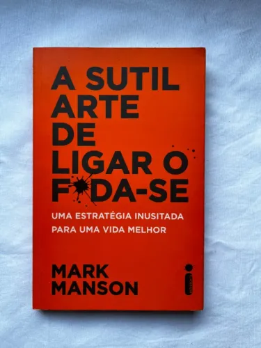 livro "A sutil arte de ligar o fod*-se" de Mark Manson