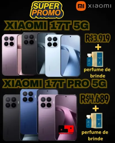 Xiaomi 17T 5G e Xiaomi 17T Pro 5G. Com super brinde e excelentes preços