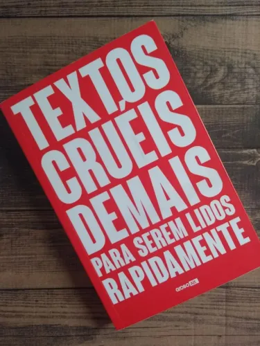 Textos crueis demais para serem lidos rapidamente