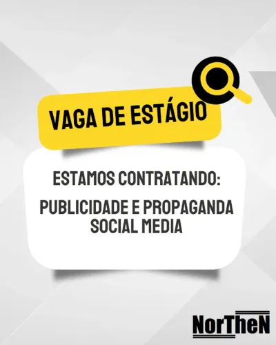 VAGA DE ESTÁGIO - PUBLICIDADE E PROPAGANDA / SOCIAL MEDIA
