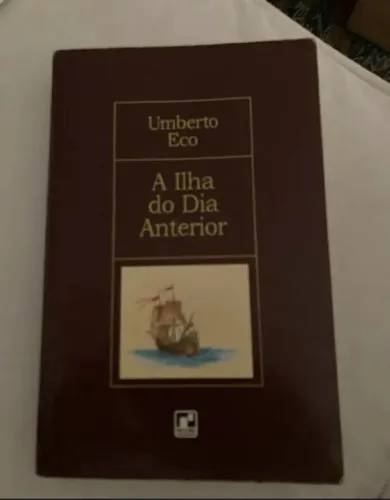 A Ilha Do Dia Anterior - Umberto Eco