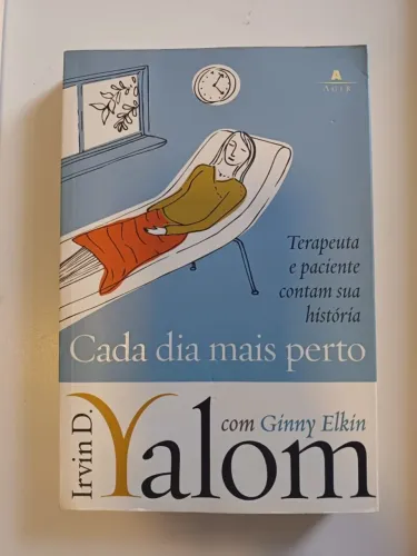 Livro: Cada dia mais perto (Irvin D. Yalom e Ginny Elkin)