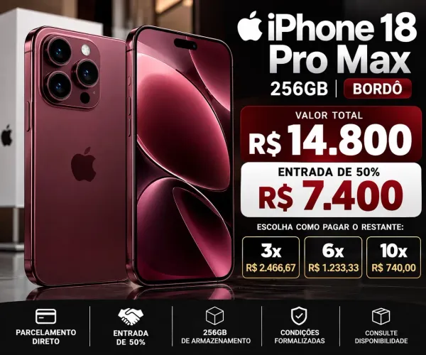 iPhone 18 Pro Max 256GB - Entrada R$ 7.400 + Até 10x
