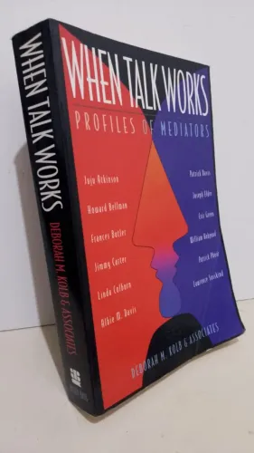 BOOK: When Talk Works: Profiles of Mediators, by Dr Deborah M Kolb, 513 pages. 