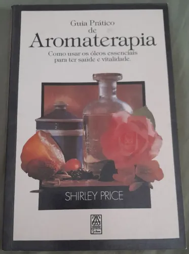 Livro Guia Prático de Aromaterapia - Shirley Price