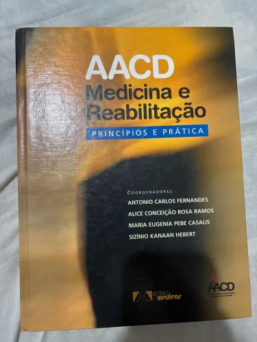 LIVRO MEDICINA - AACD MEDICINA E REABILITAÇÃO PRINCÍPIOS E PRÁTICA