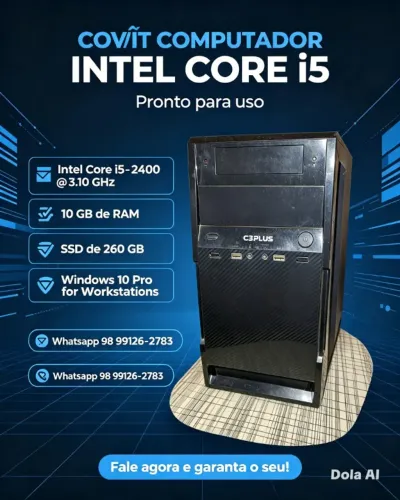 CPU CORE I5, 10 GB MEMÓRIA DDR3, SSD 240 GB
