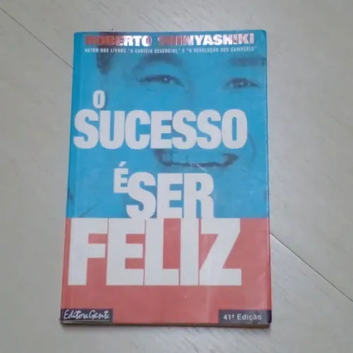 O Sucesso é Ser Feliz (Roberto Shinyashiki) 41ª Edição