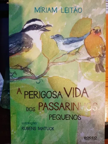 A Perigosa Vida dos Passarinhos Pequenos