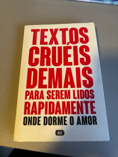 Textos cruéis demais para serem lidos rapidamente 