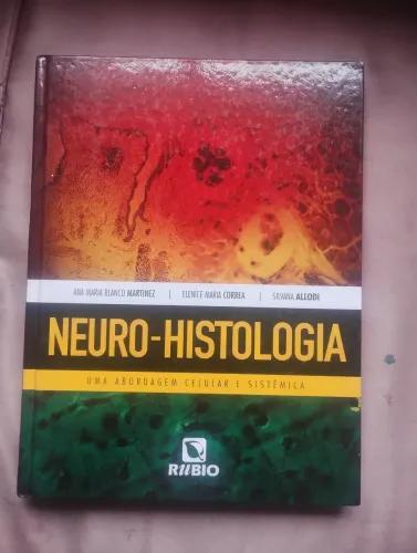 Neuro - Histologia. Uma abordagem celular e sistêmica 