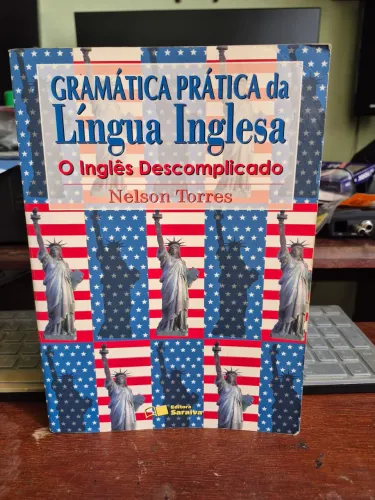 Gramática Prática da Língua inglesa (O Inglês Descomplicado) Nelson Torres