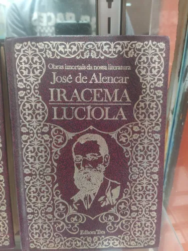 Obras imortais de José de Alencar - Iracema e Luciola