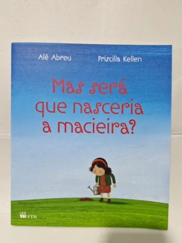 Mas será que nasceria a macieira? - Alé Abreu