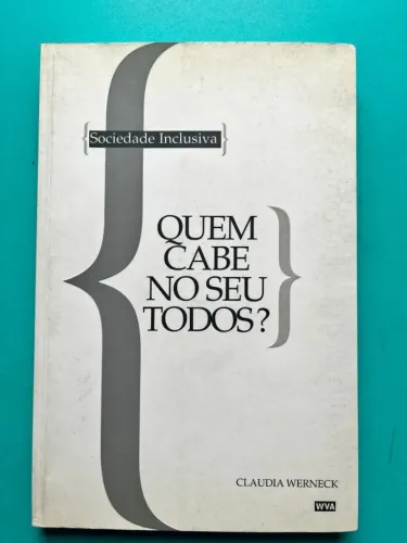 Livro - Quem Cabe No Seu Todos? - Claudia Werneck