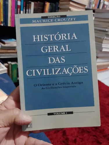 História Geral das Civilizaç?es - (Maurice Crouzet)